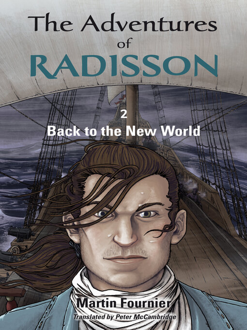 Title details for The Adventures of Radisson 2, Back to the New World by Martin Fournier - Available